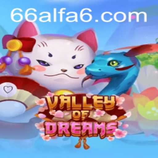 Explore the Enchanting World of ValleyofDreams: A Comprehensive Guide